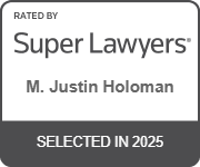 Selected in 2025 Super Lawyers - M. Justin Holoman